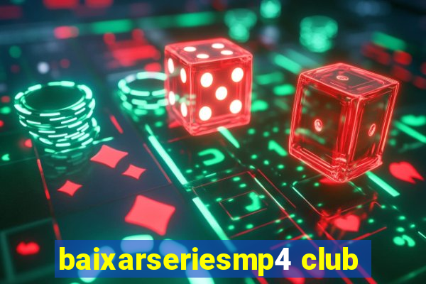 baixarseriesmp4 club